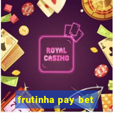 frutinha pay bet